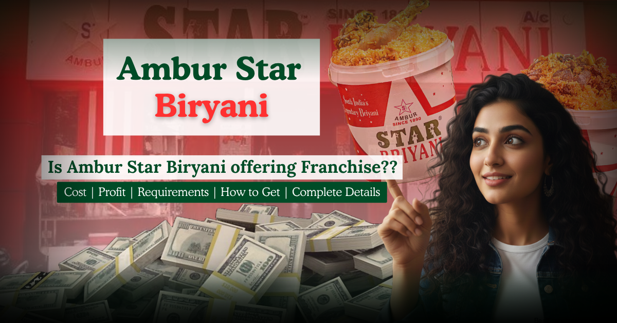 Ambur Star Biryani Franchise Cost, Profit & How to Start