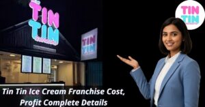 Tin Tin Ice Cream Franchise Cost, Profit Complete Details